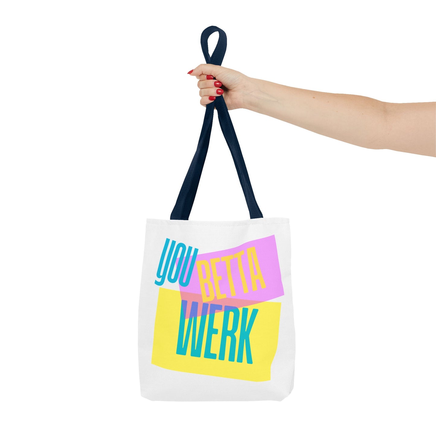 Tote Bag - You Betta Werk