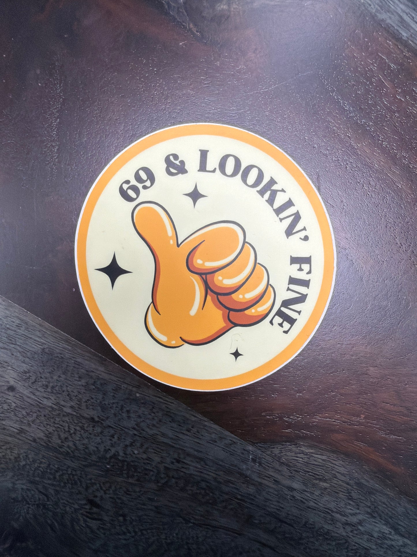 Sticker: 69 & Lookin’ Fine