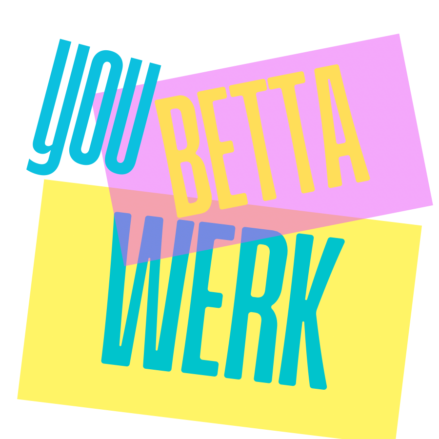 You Betta Werk Sticker