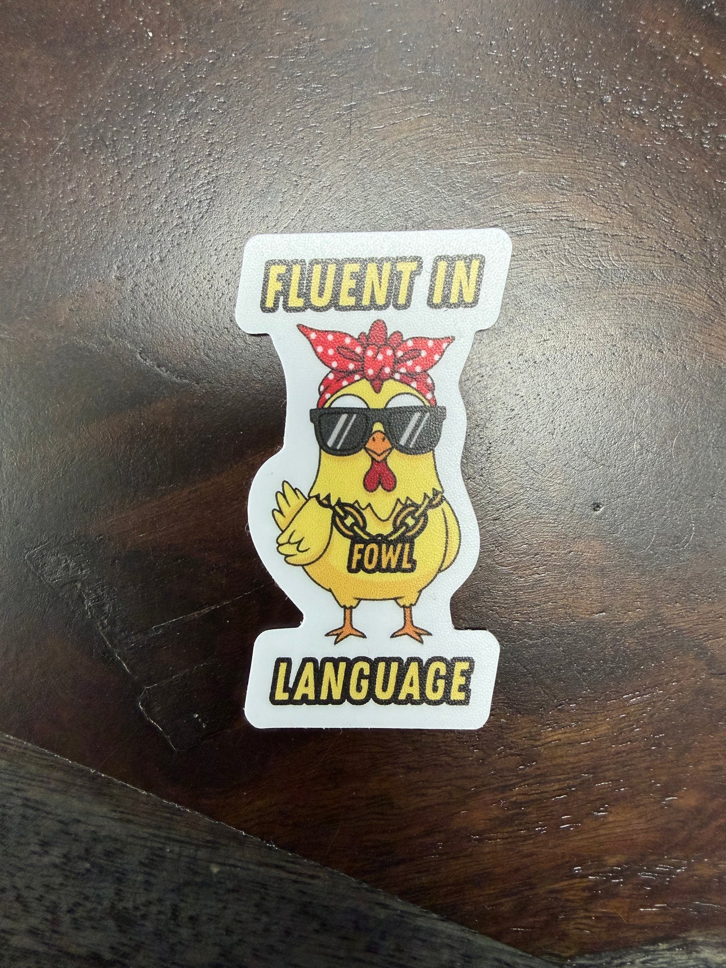 Sticker: Fluent In Fowl Language