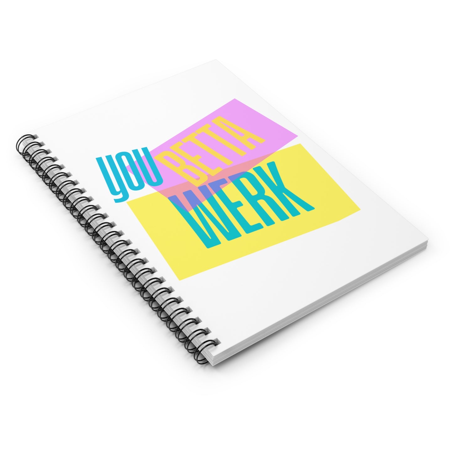 Notebook: You Betta Werk