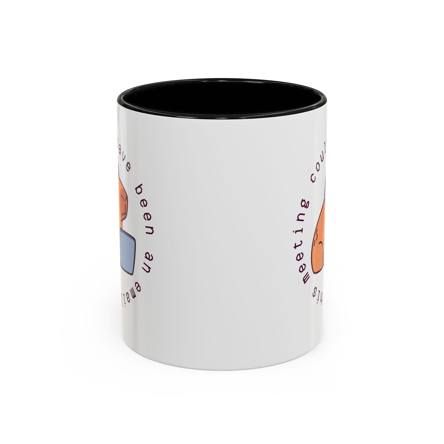 Mug - Could Have Been An Email