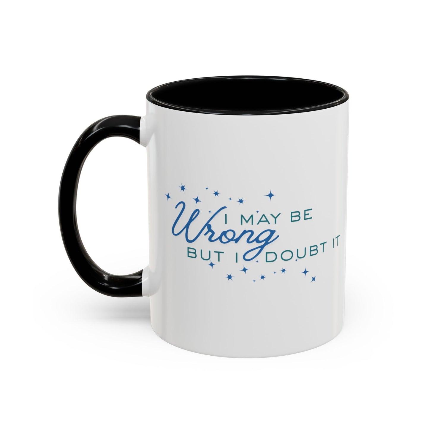 Mug - I May Be Wrong