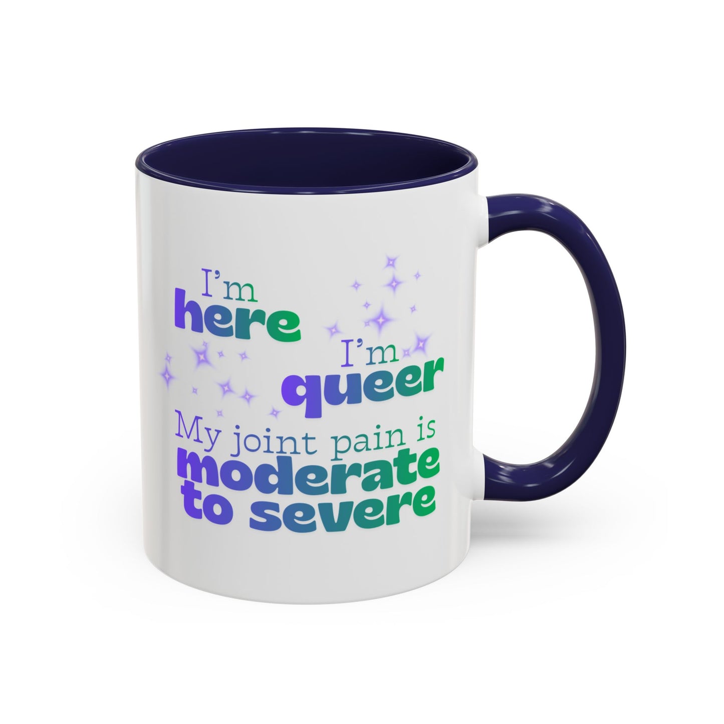 Mug - Here, Queer, Joint Pain Moderate To Severe