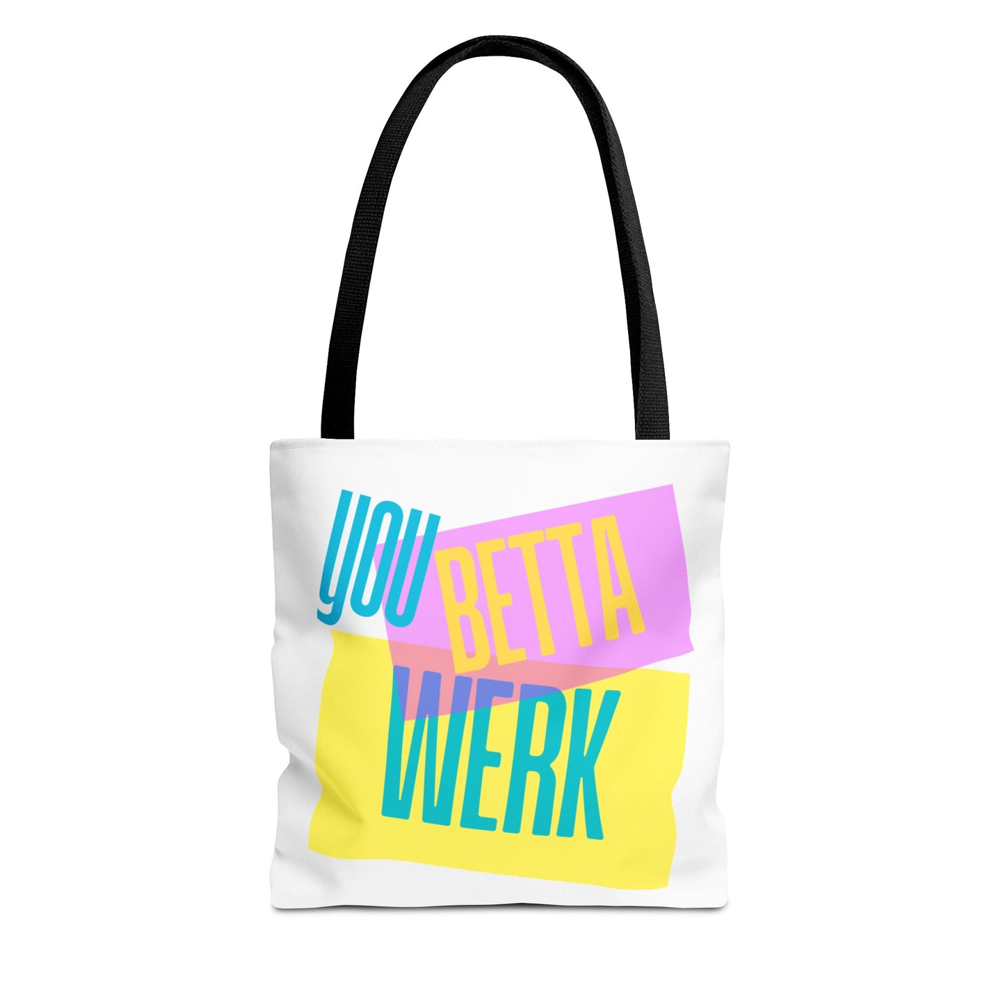 Tote Bag - You Betta Werk
