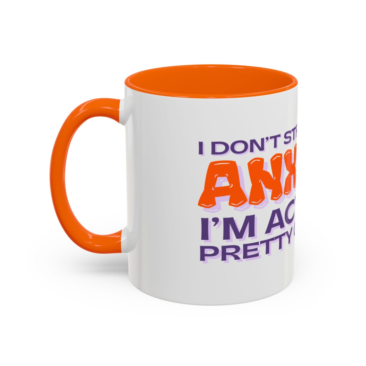 Mug - I Don’t Struggle With Anxiety