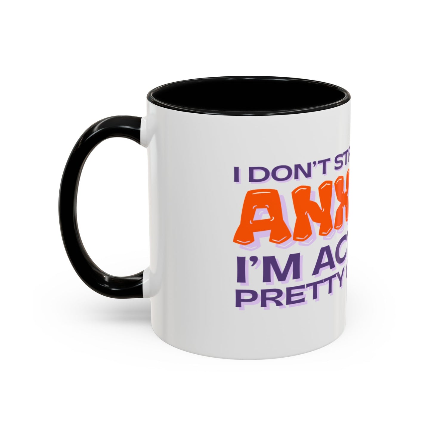 Mug - I Don’t Struggle With Anxiety