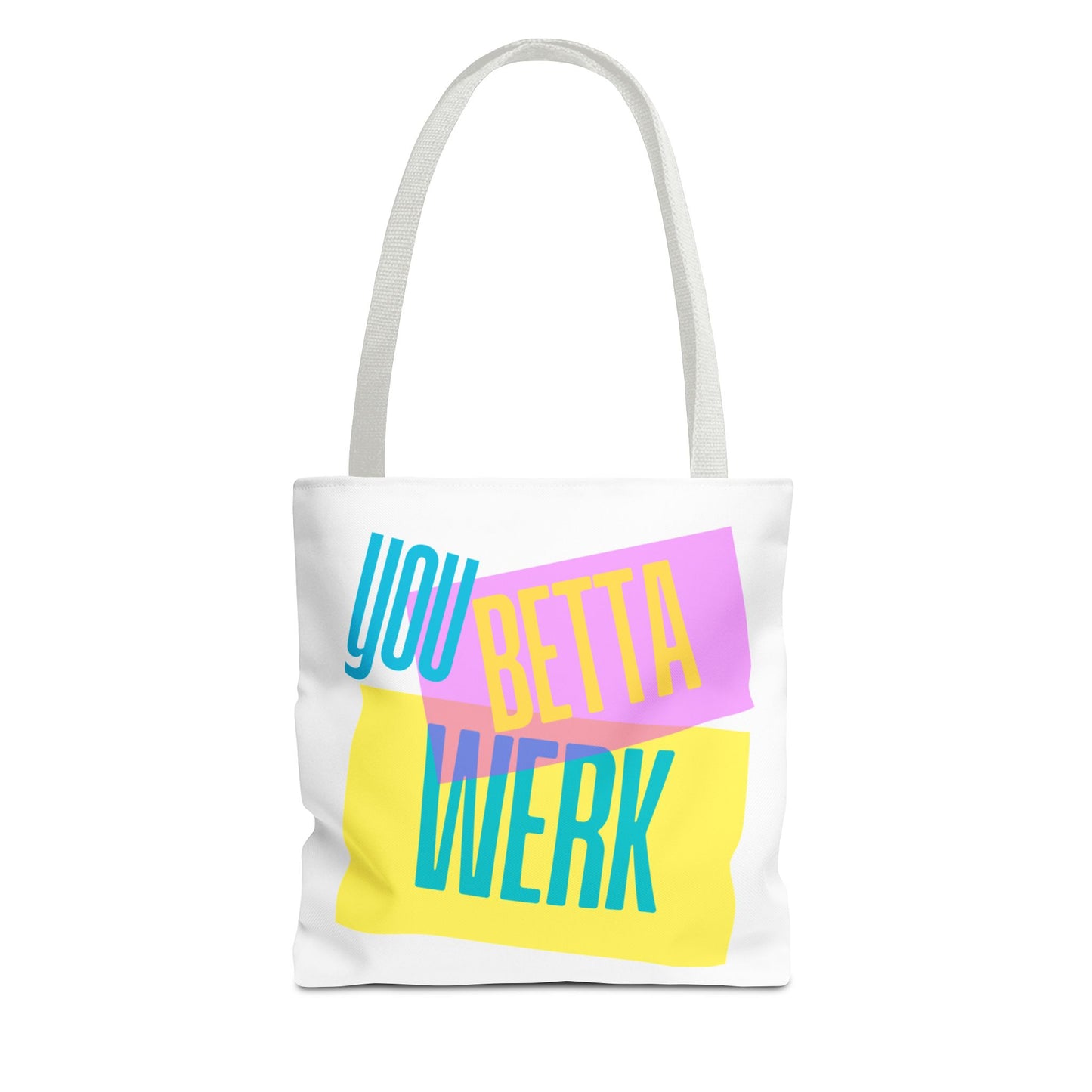Tote Bag - You Betta Werk