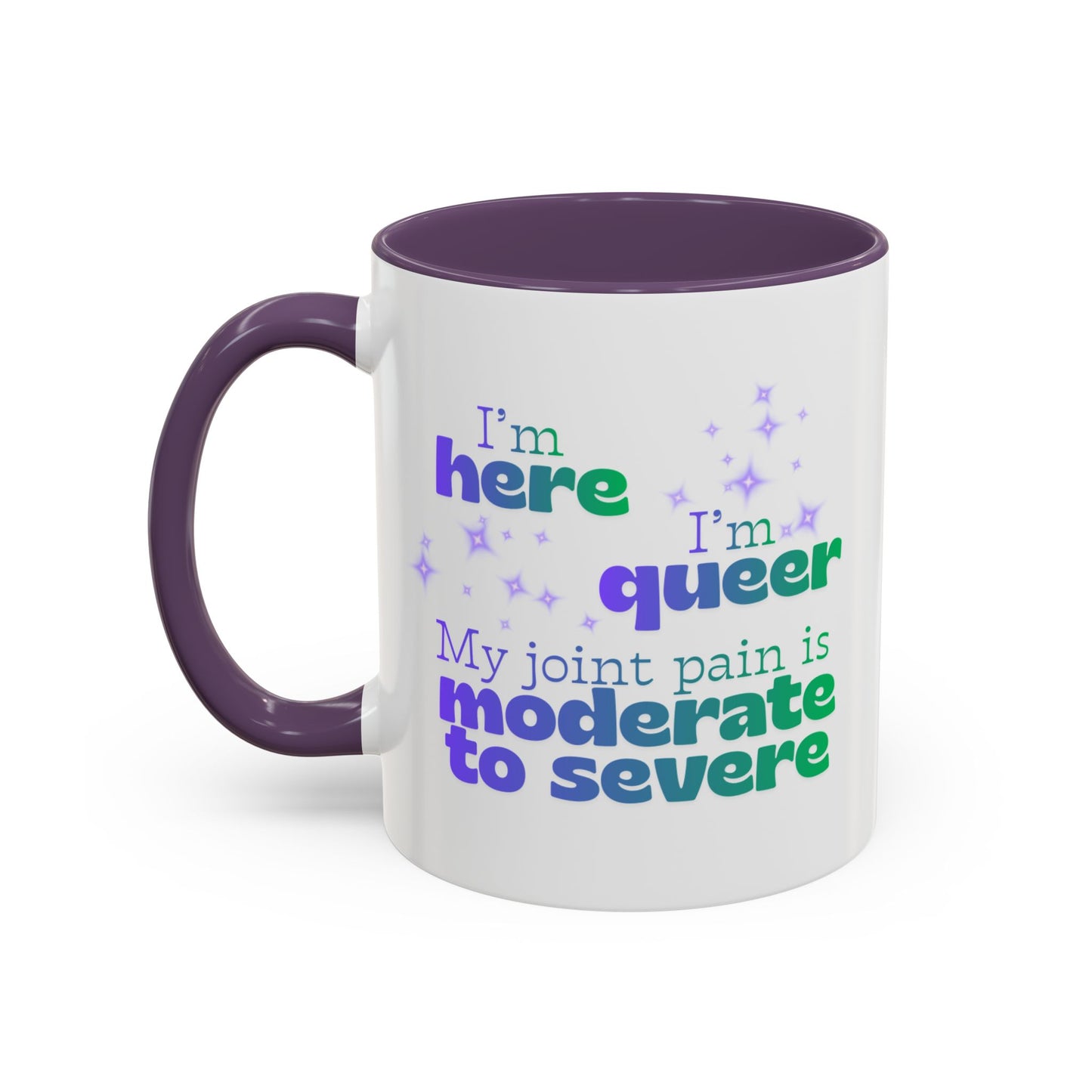 Mug - Here, Queer, Joint Pain Moderate To Severe