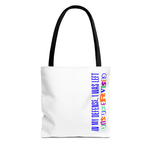 Tote Bag - I Was Left Unsupervised