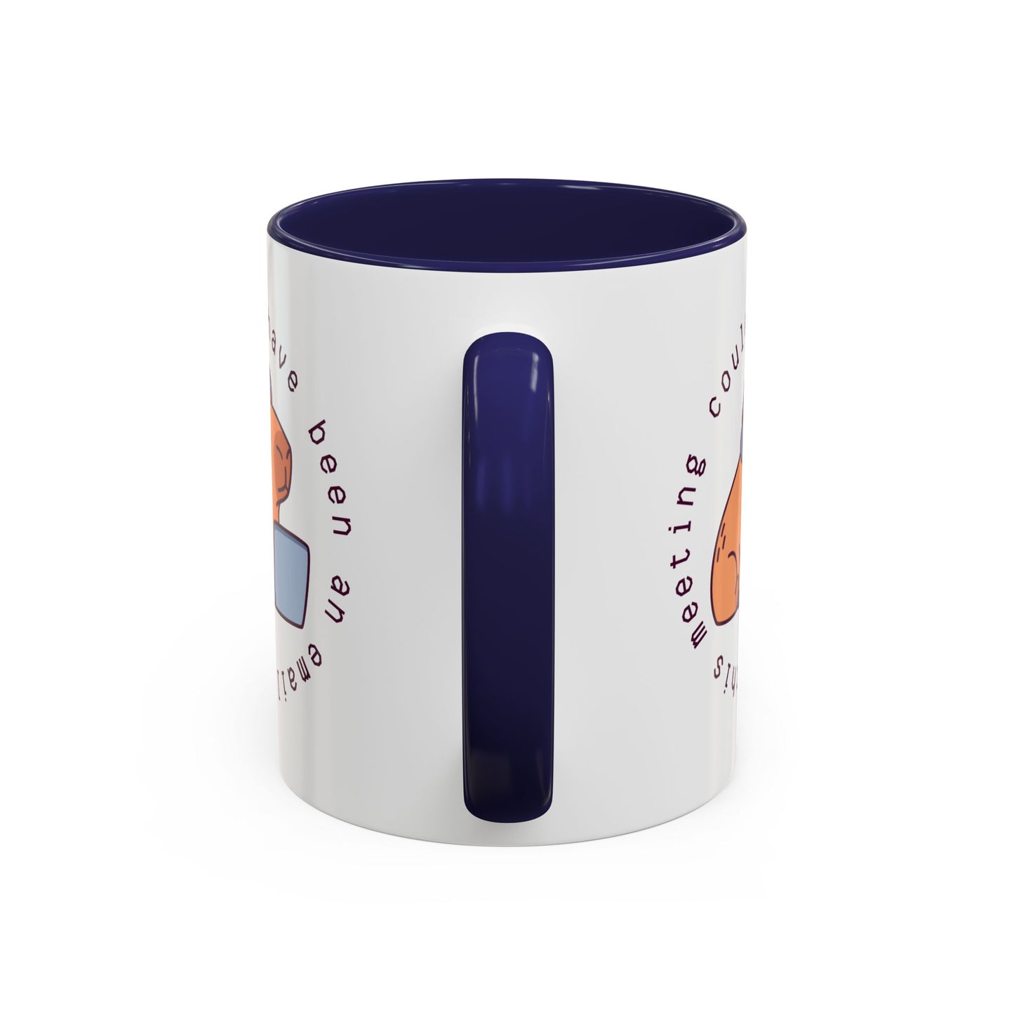 Mug - Could Have Been An Email