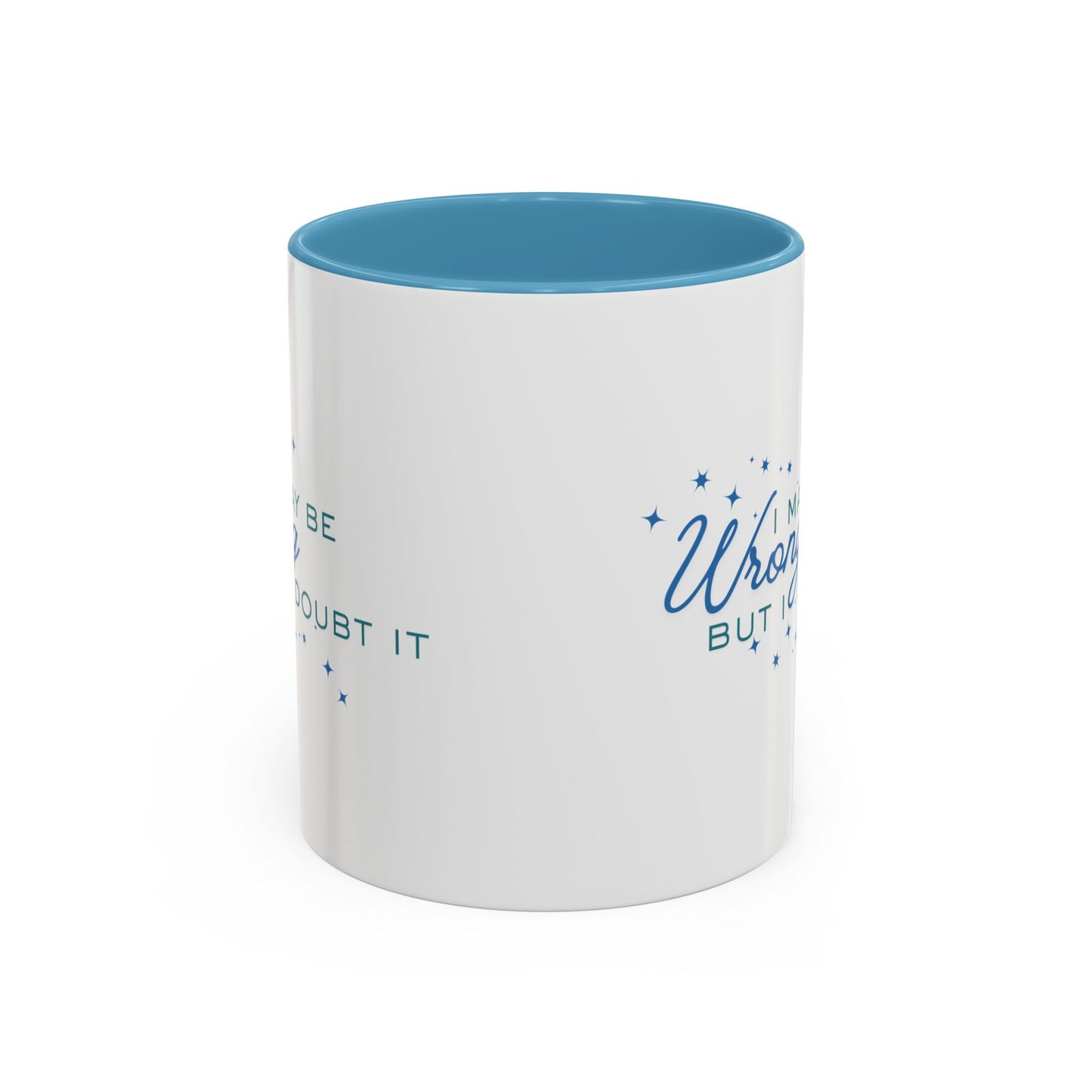 Mug - I May Be Wrong