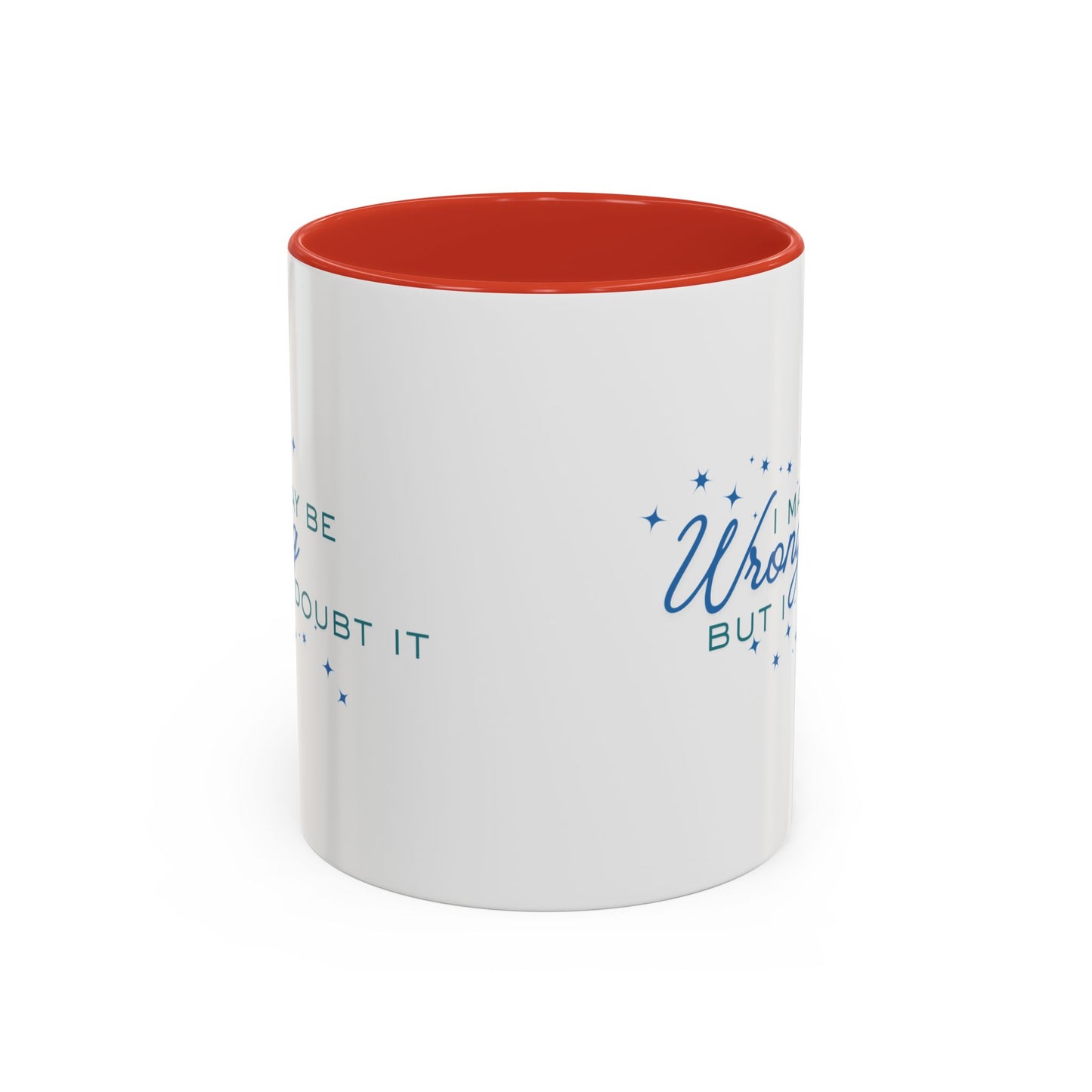Mug - I May Be Wrong