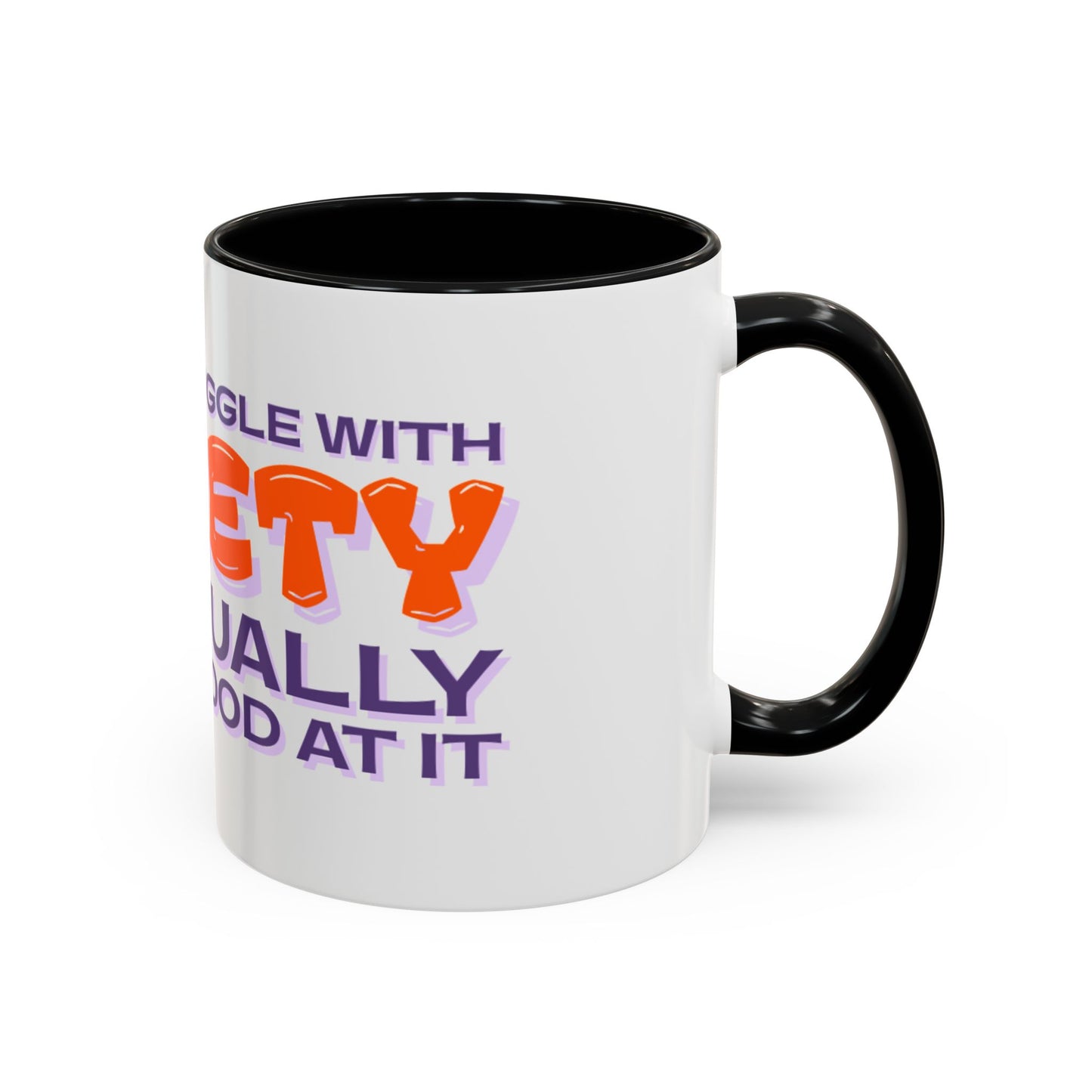 Mug - I Don’t Struggle With Anxiety