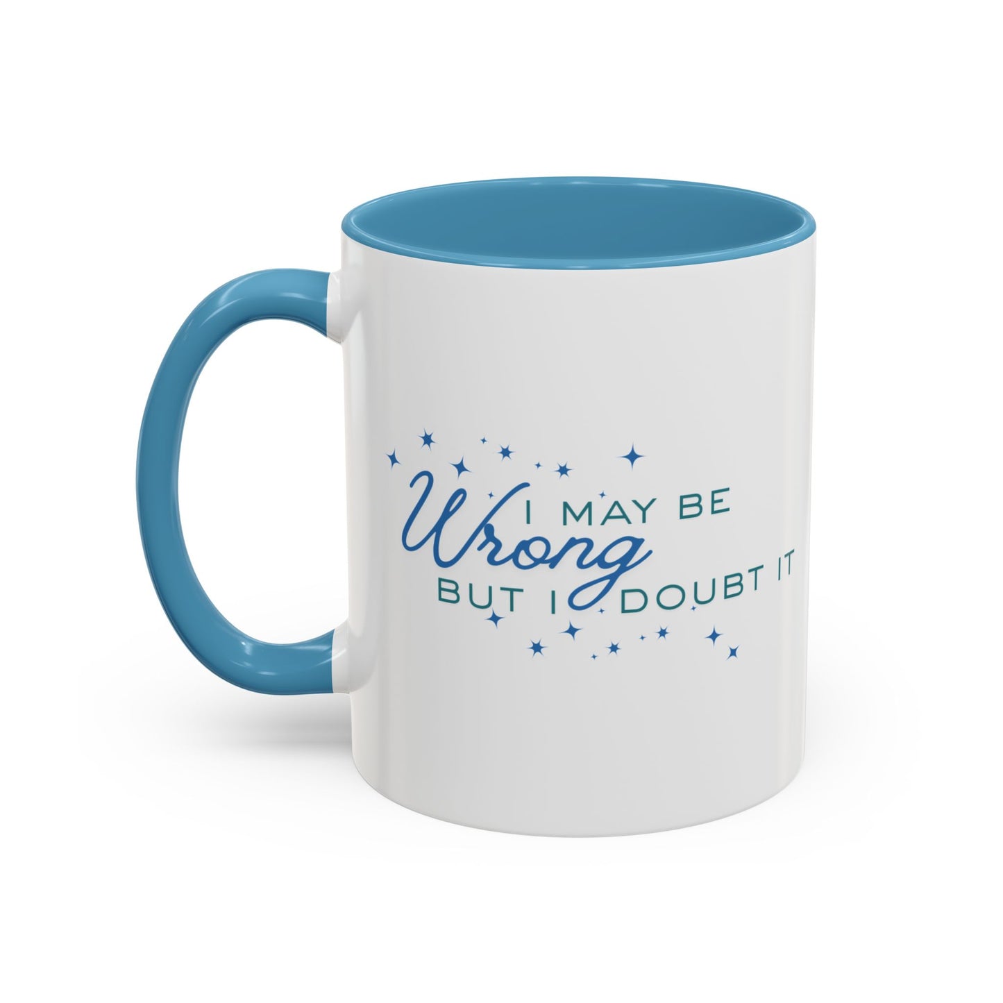 Mug - I May Be Wrong