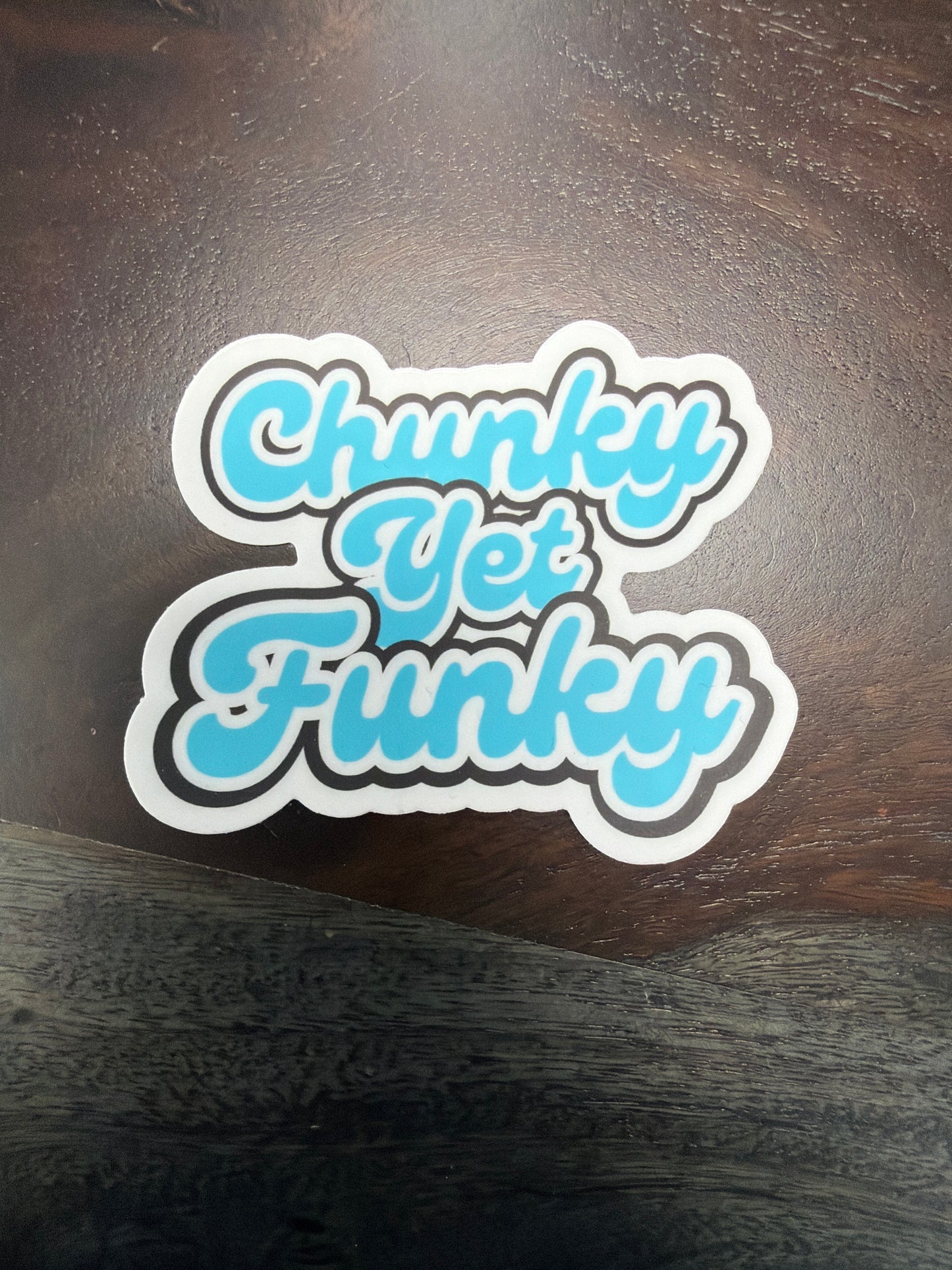 Sticker: Chunky Yet Funky