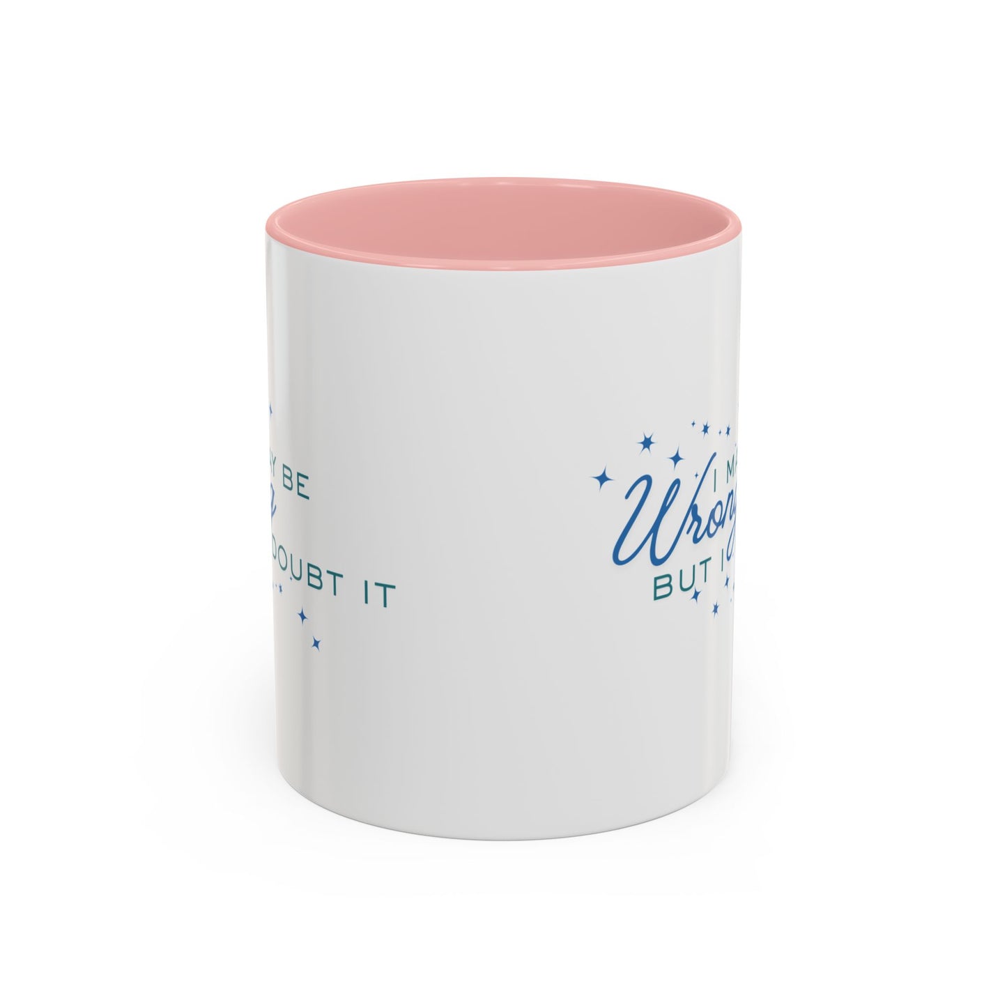 Mug - I May Be Wrong