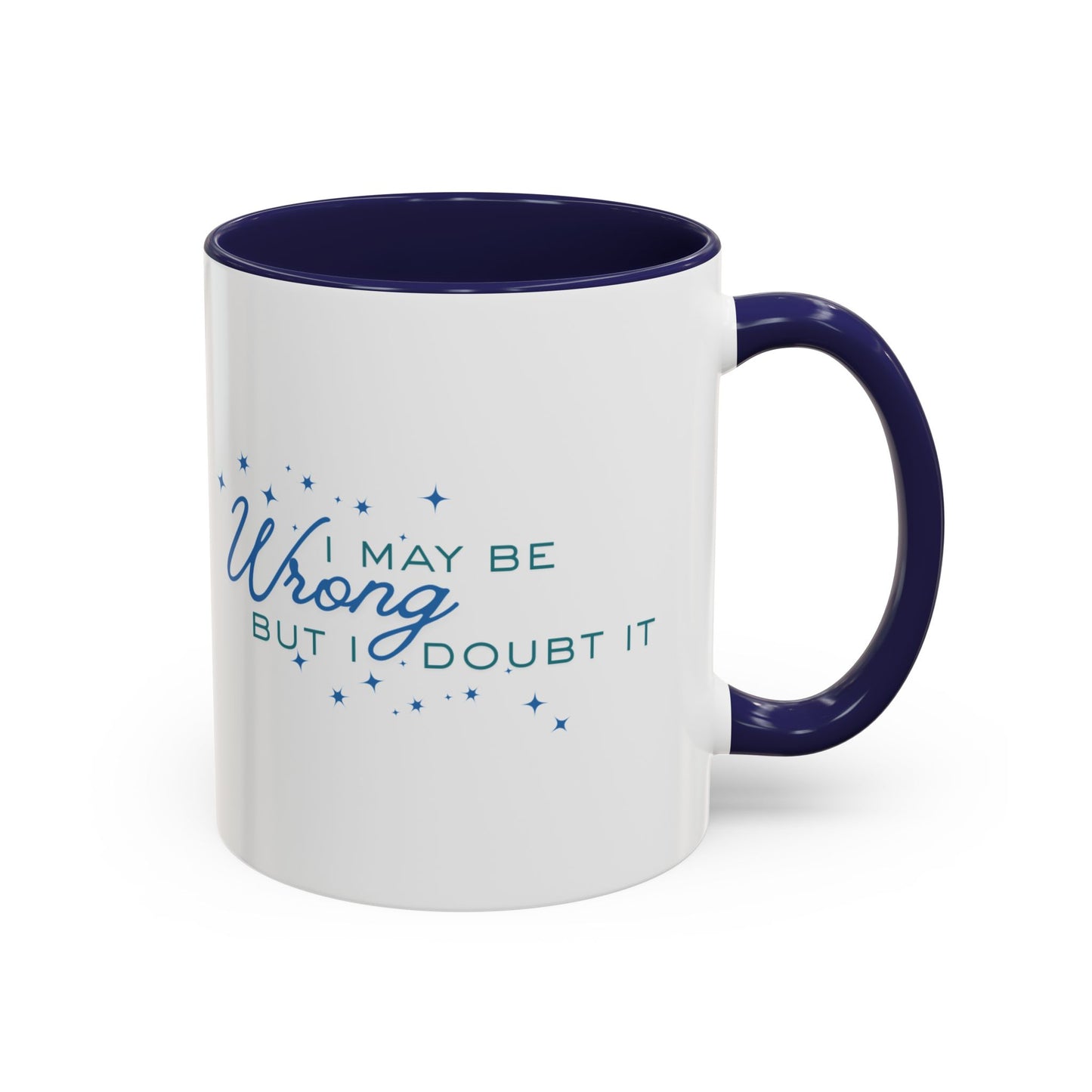 Mug - I May Be Wrong