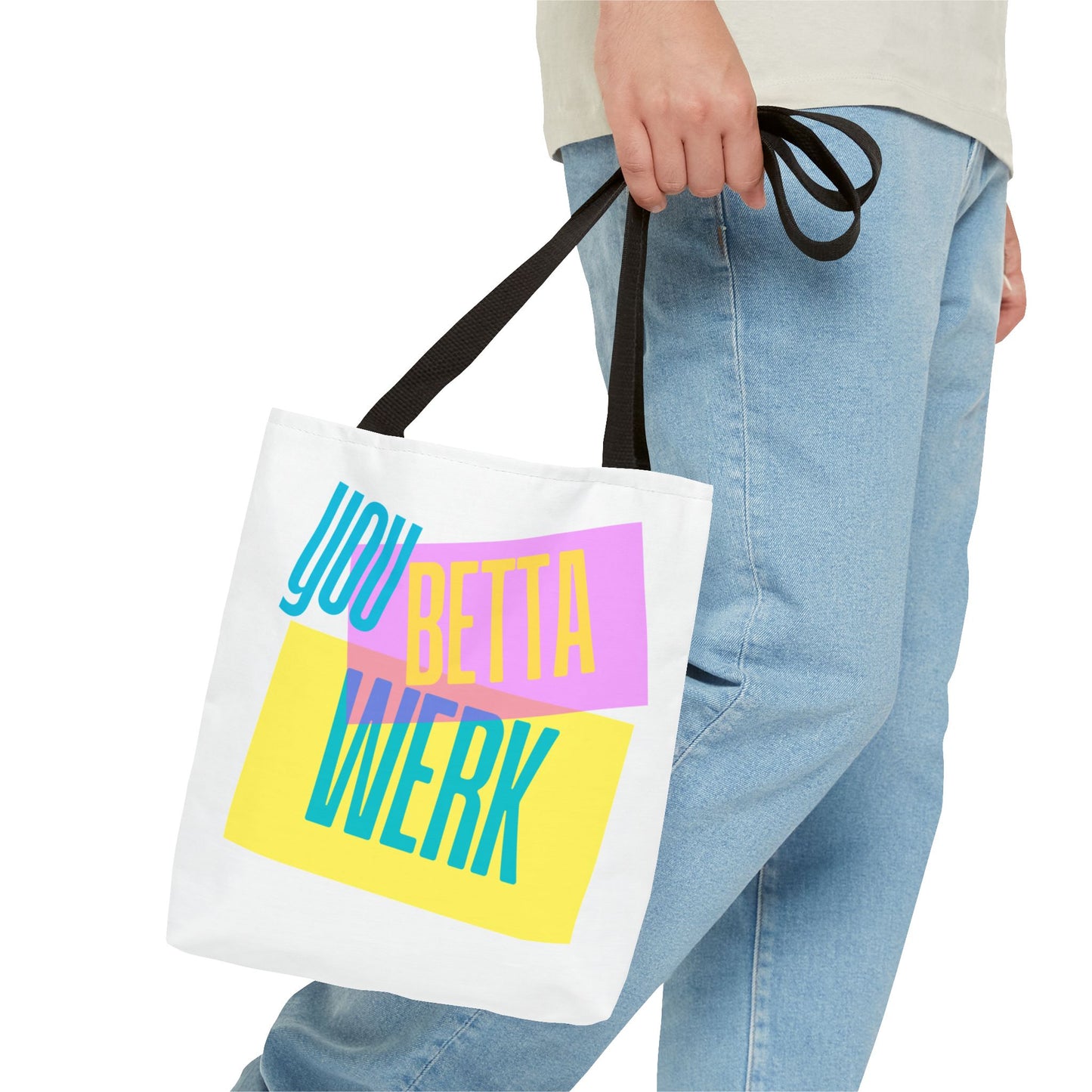 Tote Bag - You Betta Werk