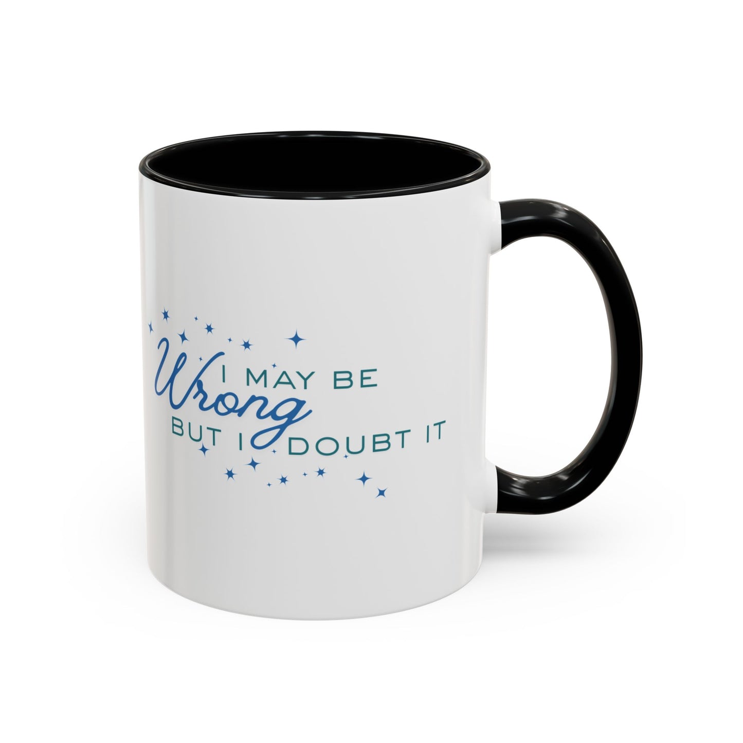 Mug - I May Be Wrong