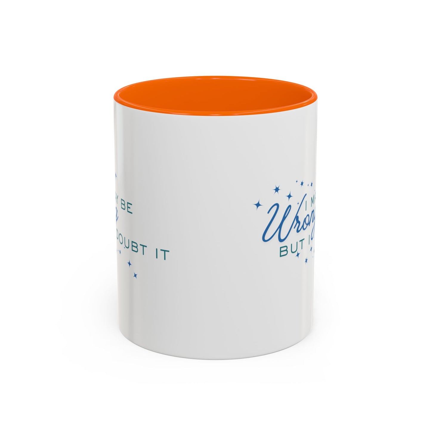 Mug - I May Be Wrong