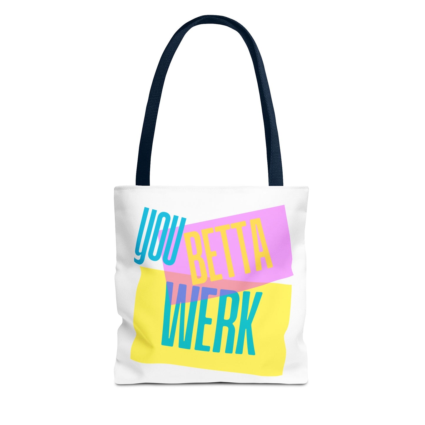 Tote Bag - You Betta Werk