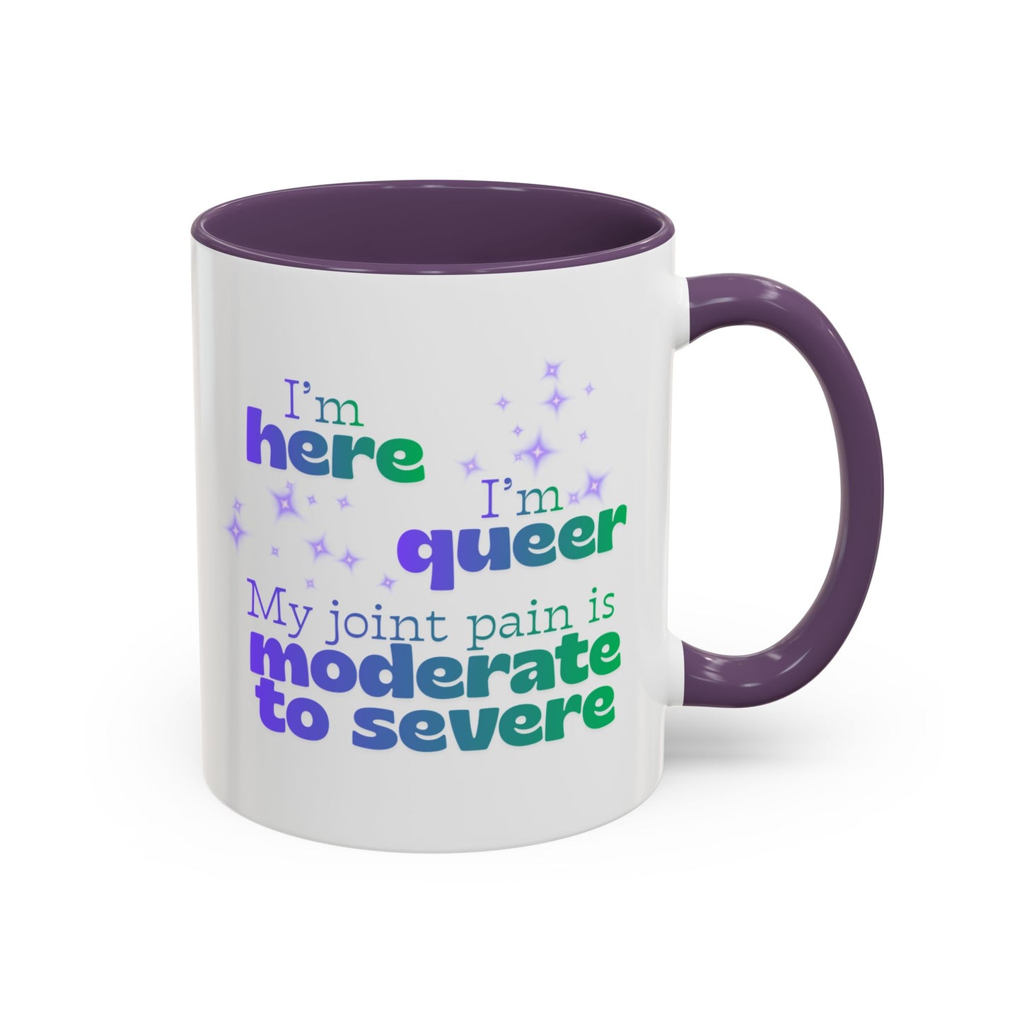 Mug - Here, Queer, Joint Pain Moderate To Severe