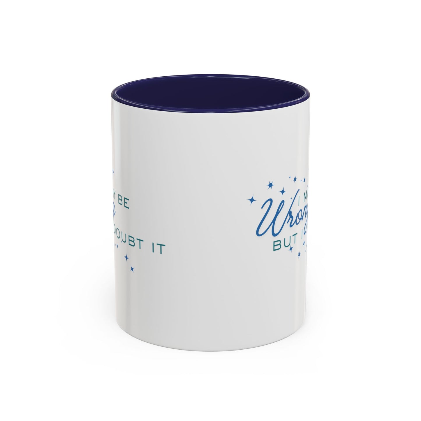 Mug - I May Be Wrong