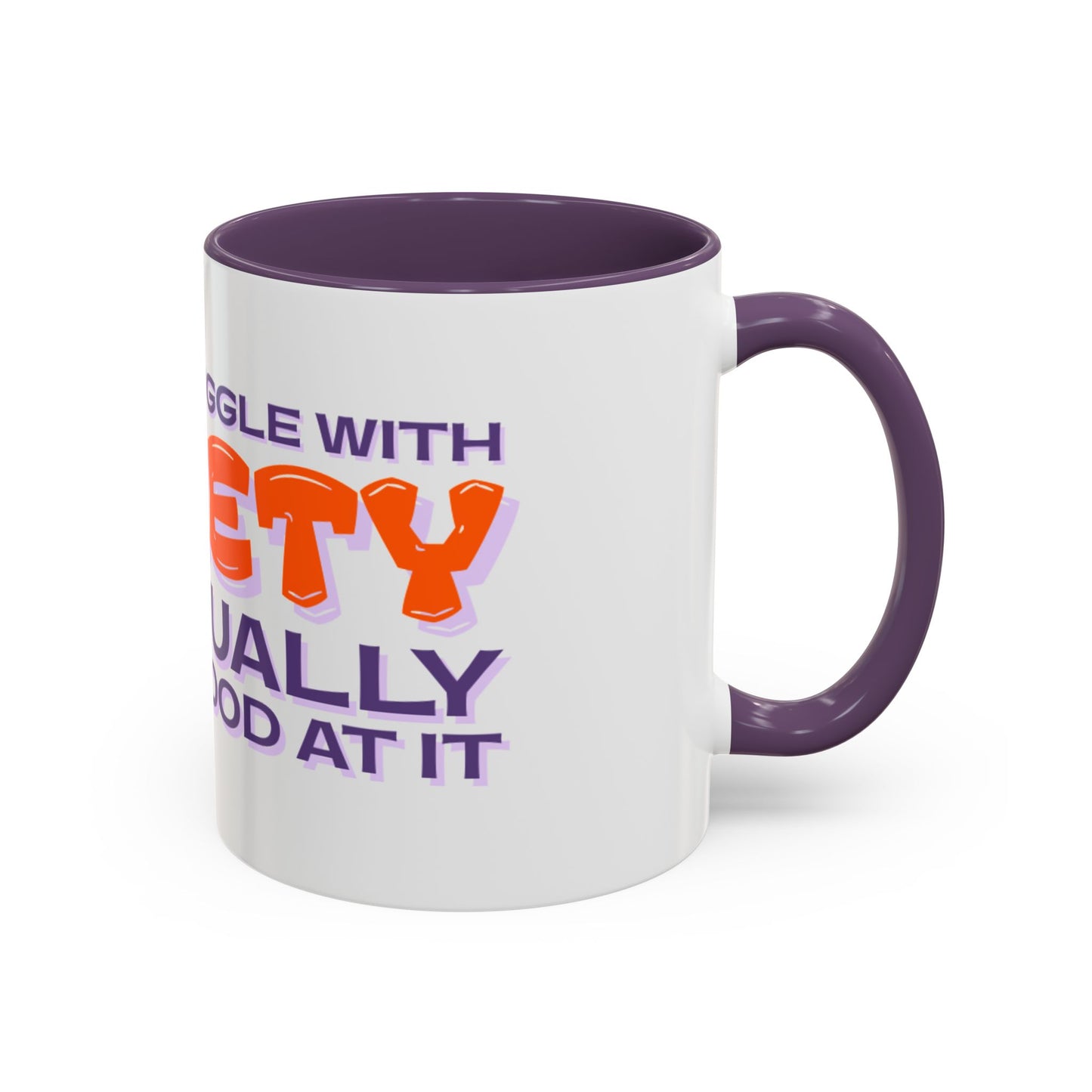 Mug - I Don’t Struggle With Anxiety