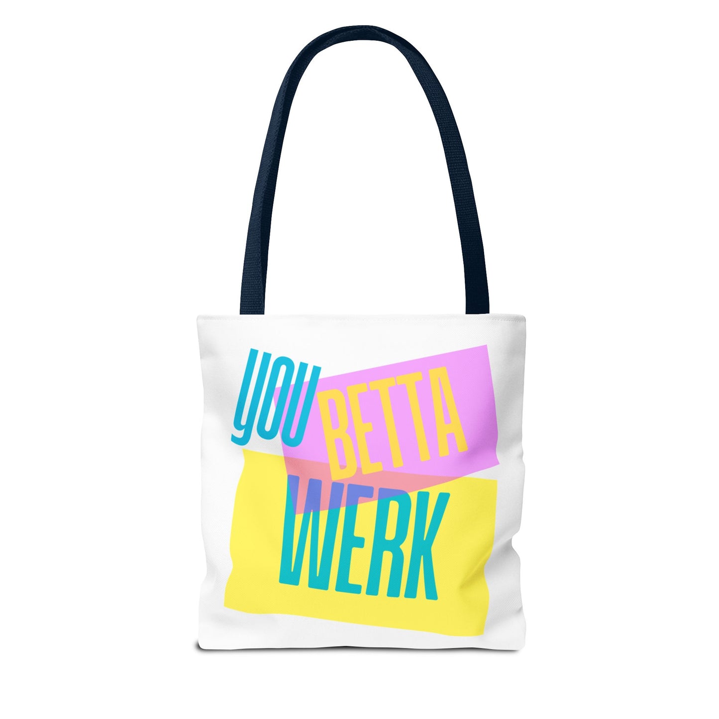 Tote Bag - You Betta Werk