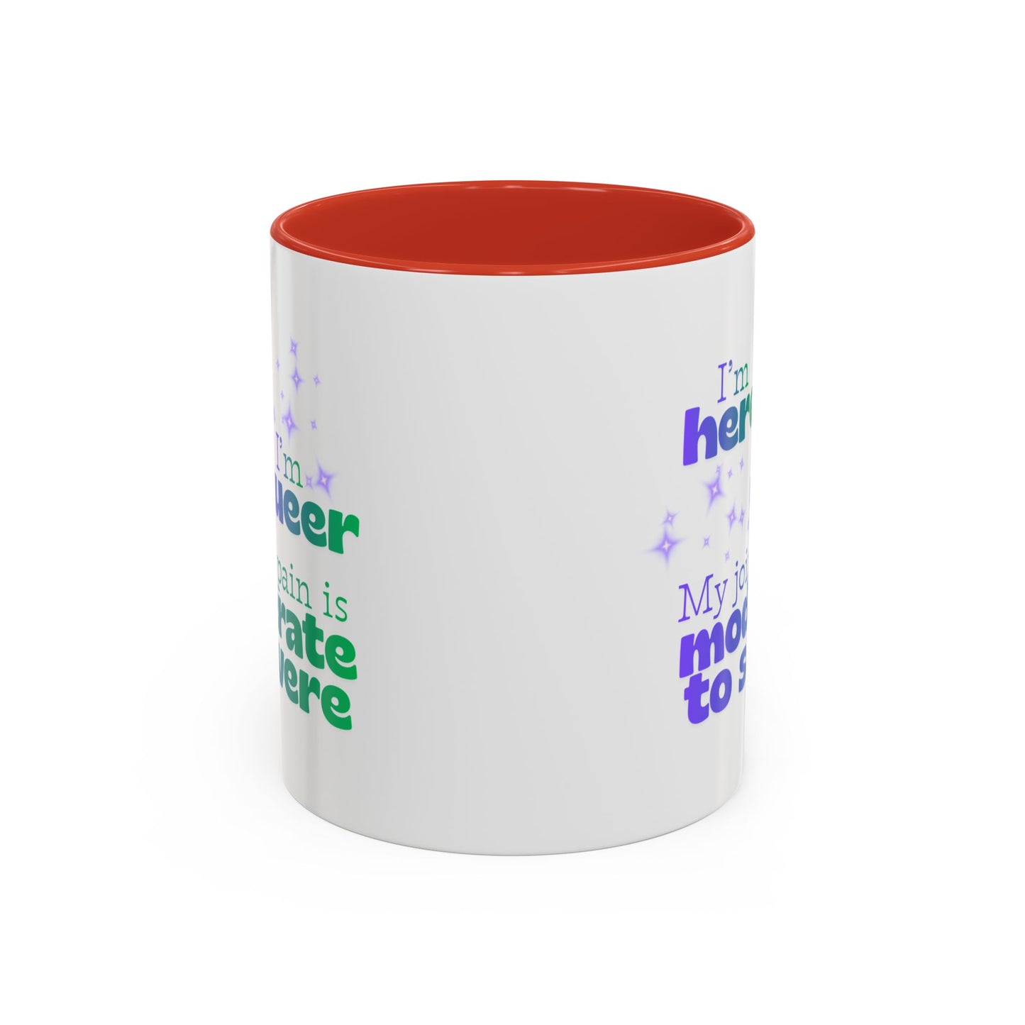 Mug - Here, Queer, Joint Pain Moderate To Severe