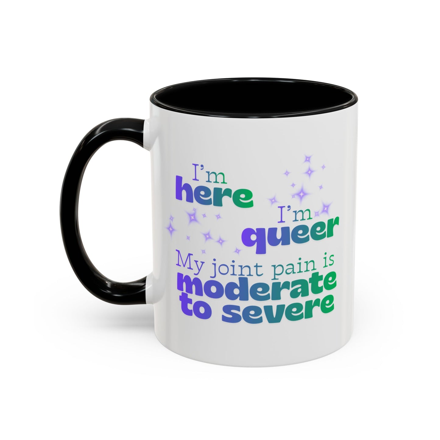 Mug - Here, Queer, Joint Pain Moderate To Severe