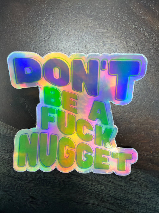 Sticker: Don’t Be A F*** Nugget