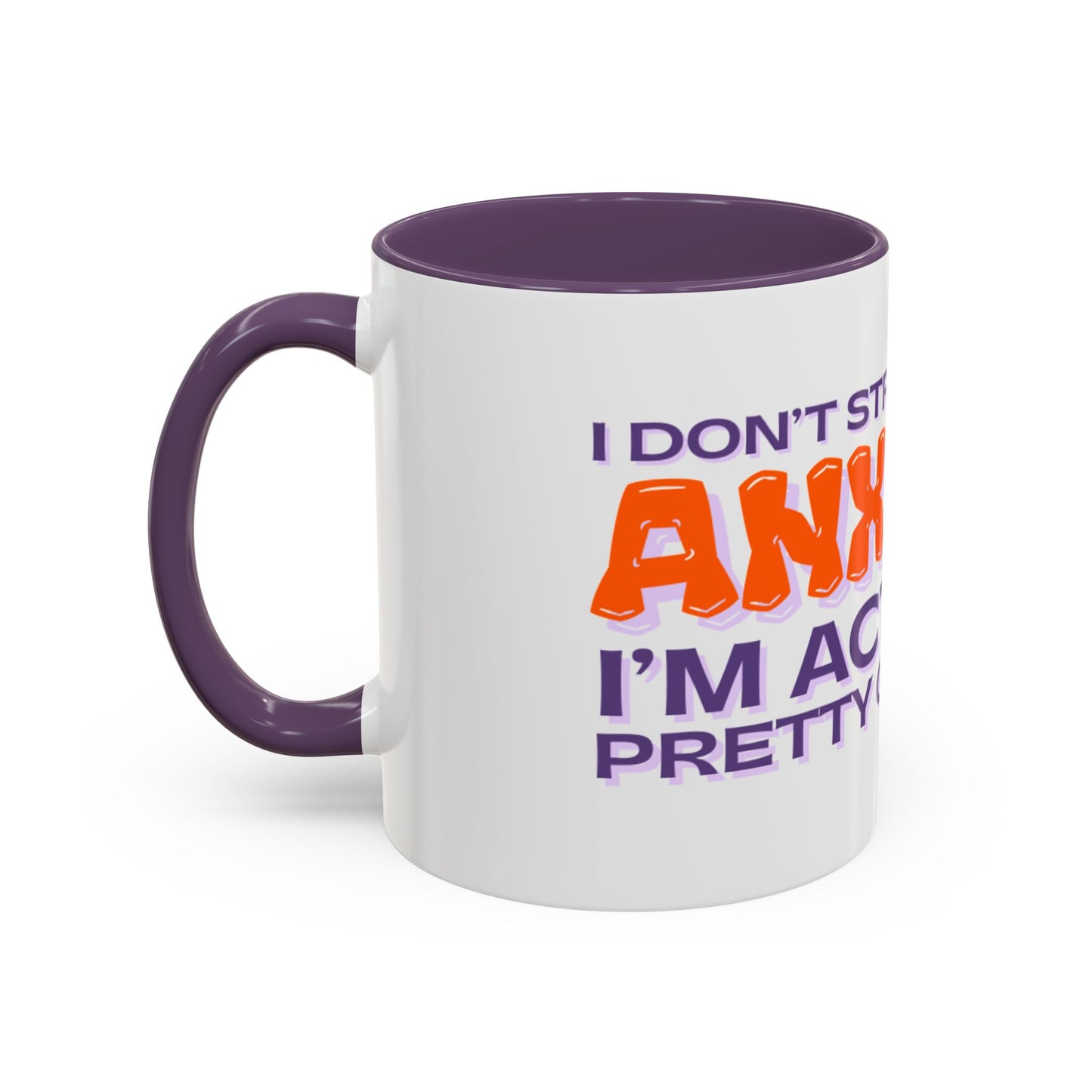 Mug - I Don’t Struggle With Anxiety