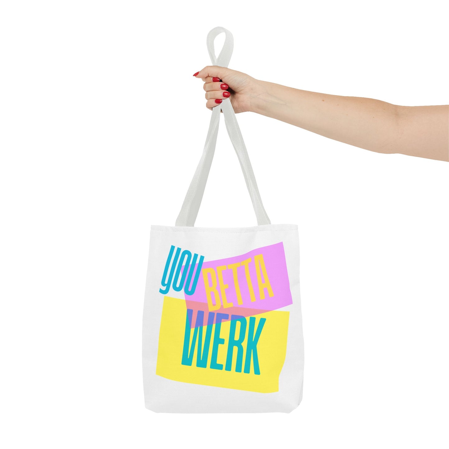 Tote Bag - You Betta Werk