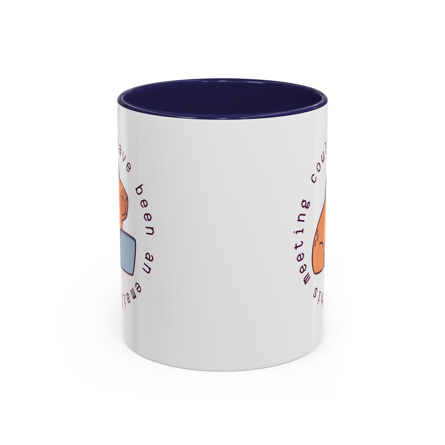 Mug - Could Have Been An Email