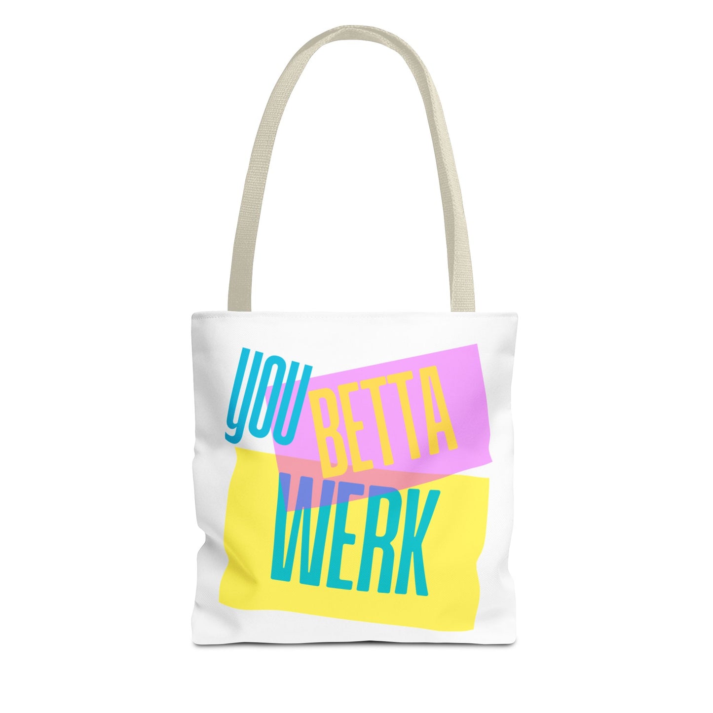 Tote Bag - You Betta Werk