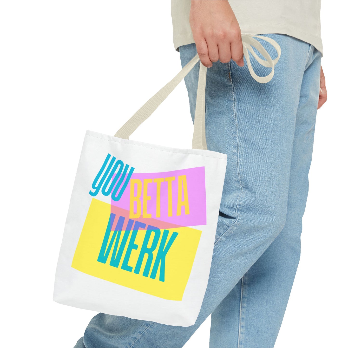 Tote Bag - You Betta Werk