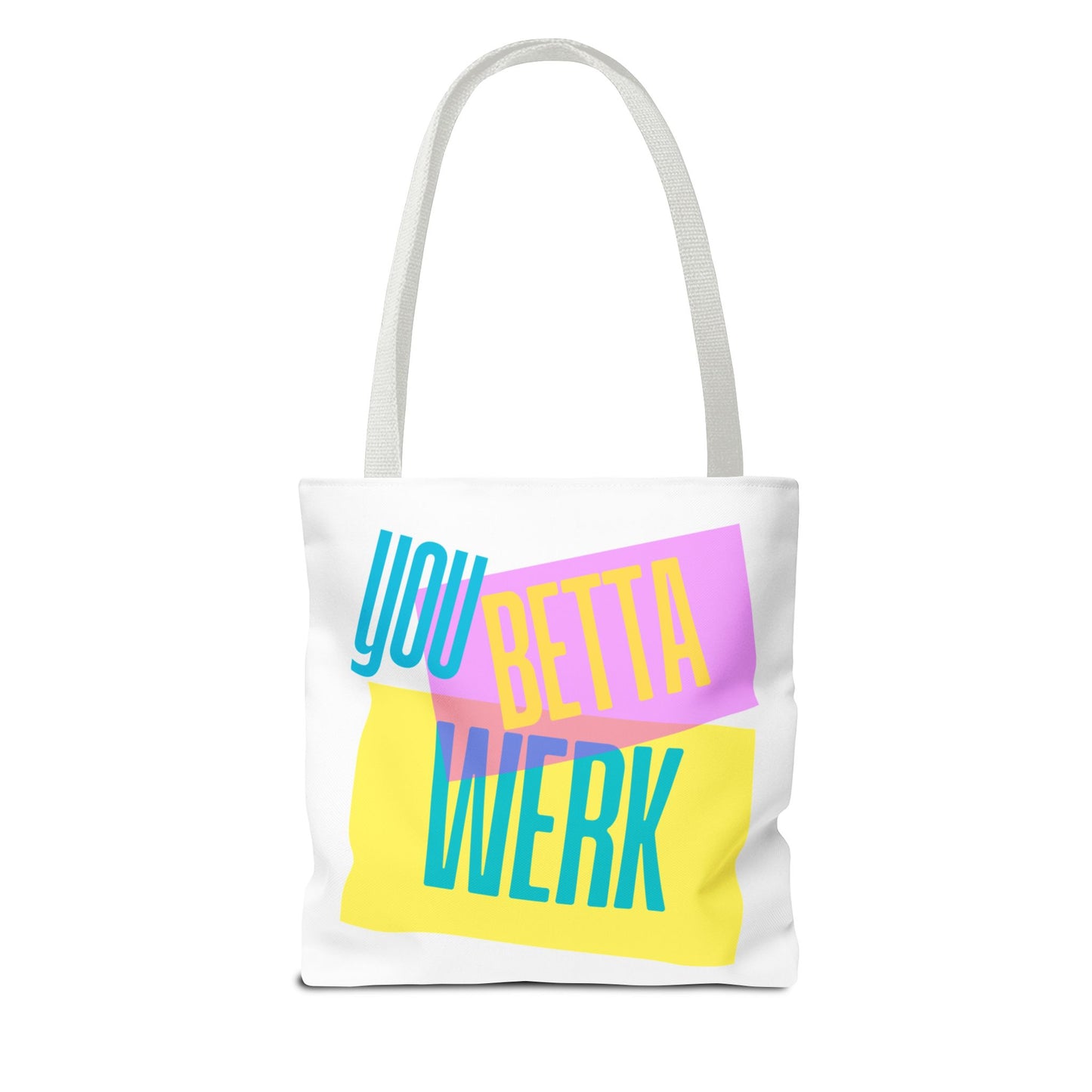 Tote Bag - You Betta Werk