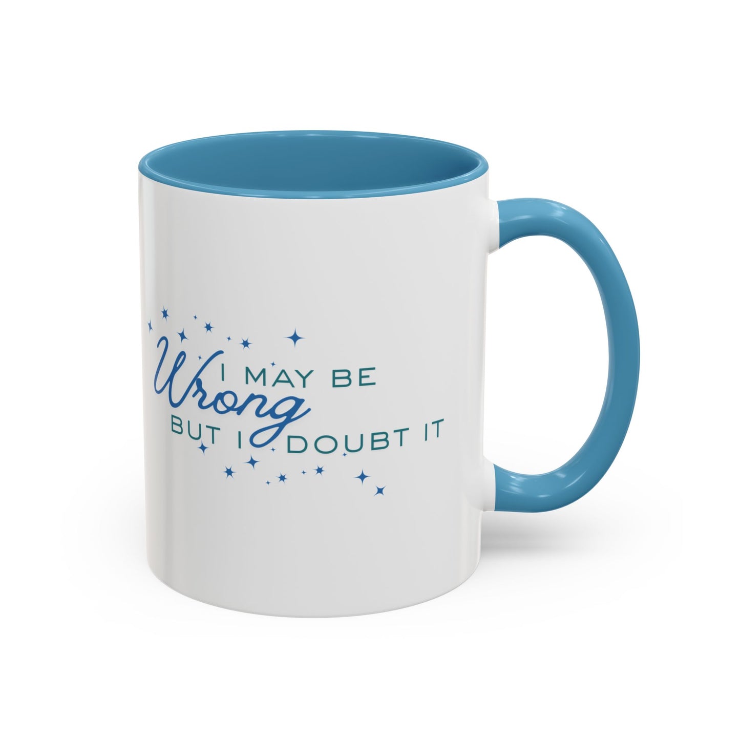 Mug - I May Be Wrong