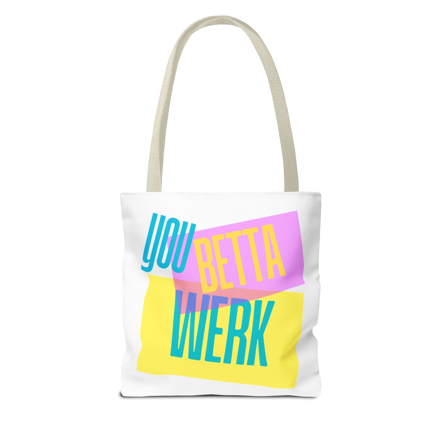 Tote Bag - You Betta Werk