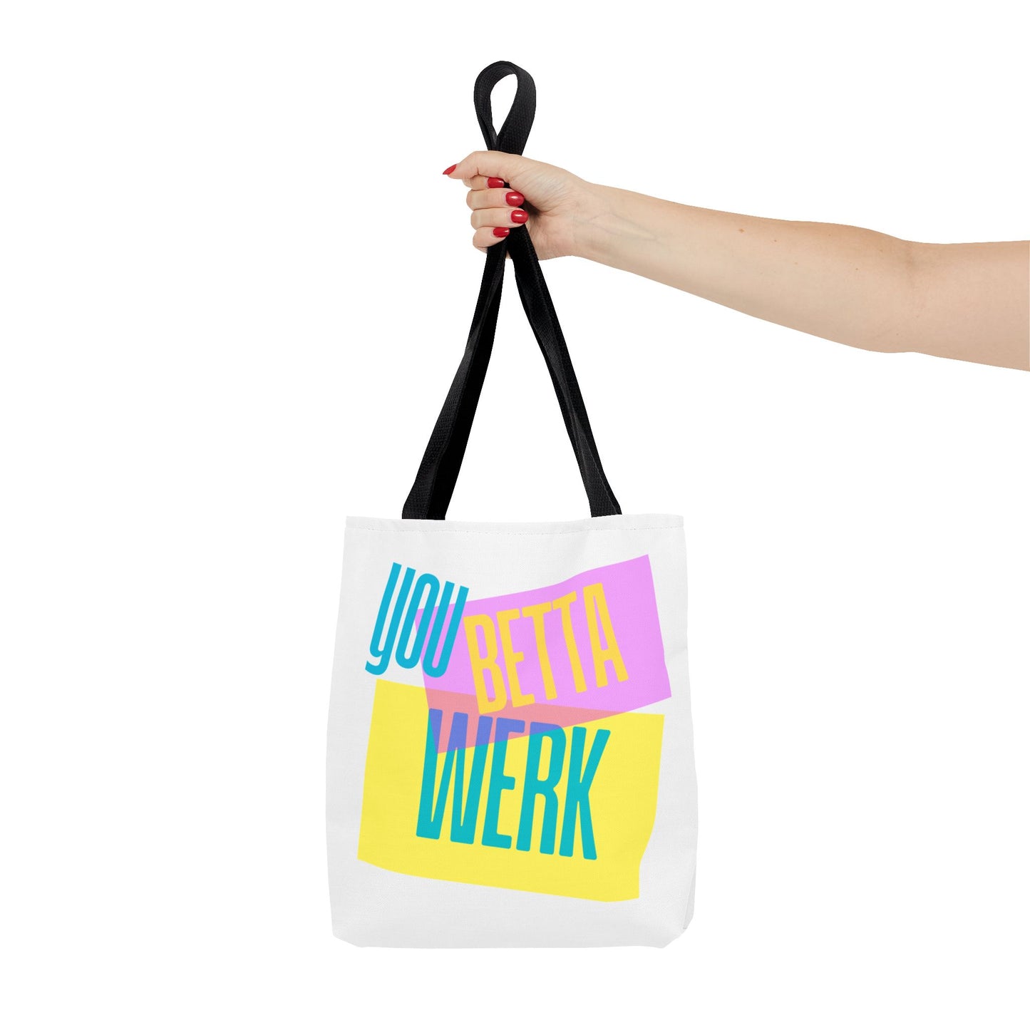 Tote Bag - You Betta Werk