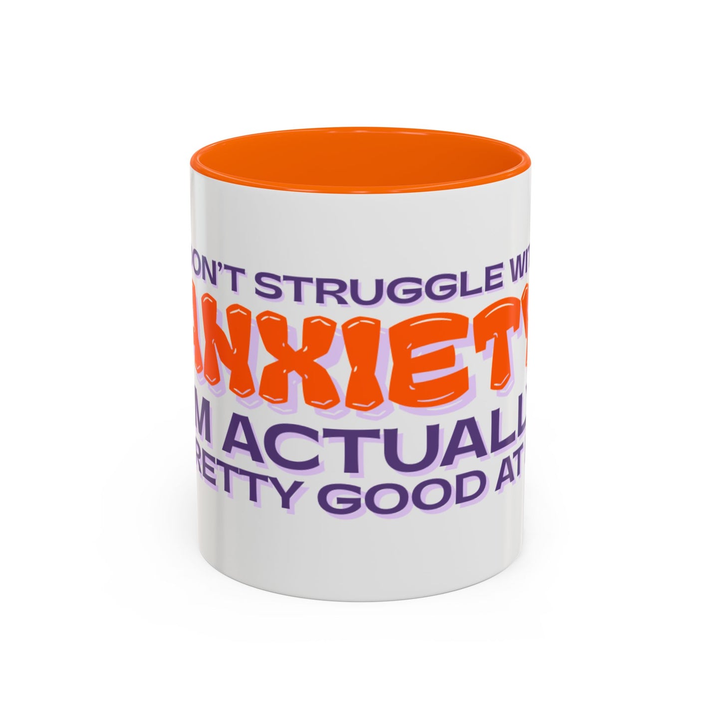 Mug - I Don’t Struggle With Anxiety