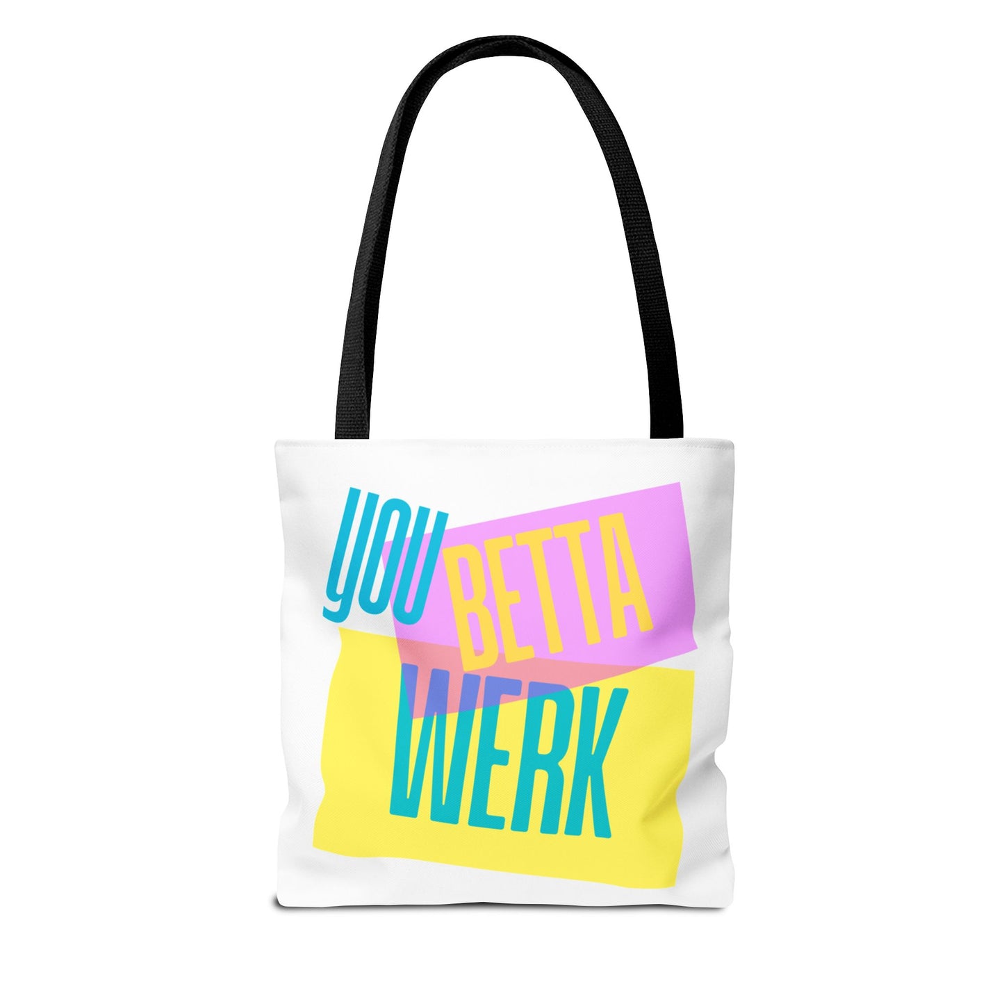 Tote Bag - You Betta Werk