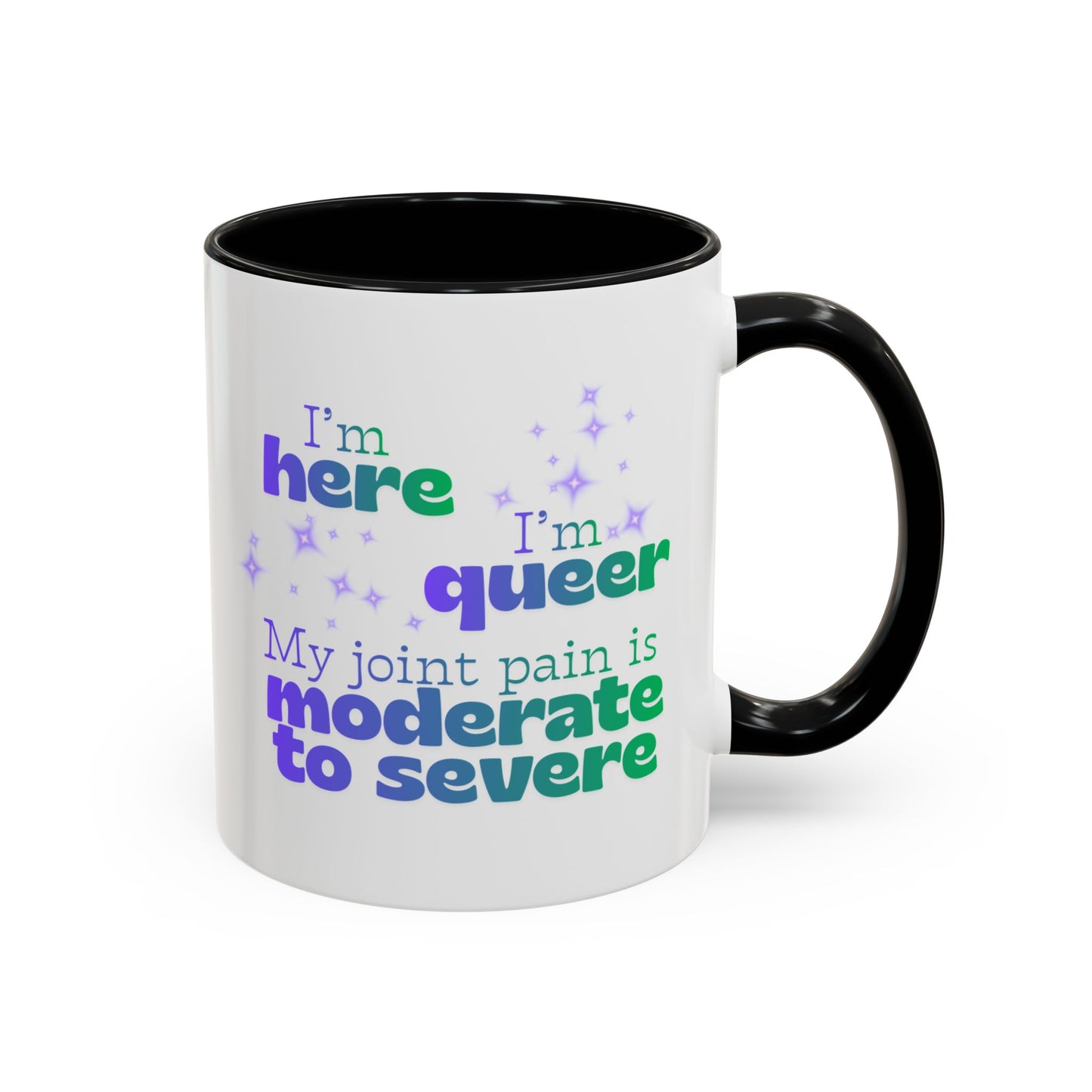 Mug - Here, Queer, Joint Pain Moderate To Severe