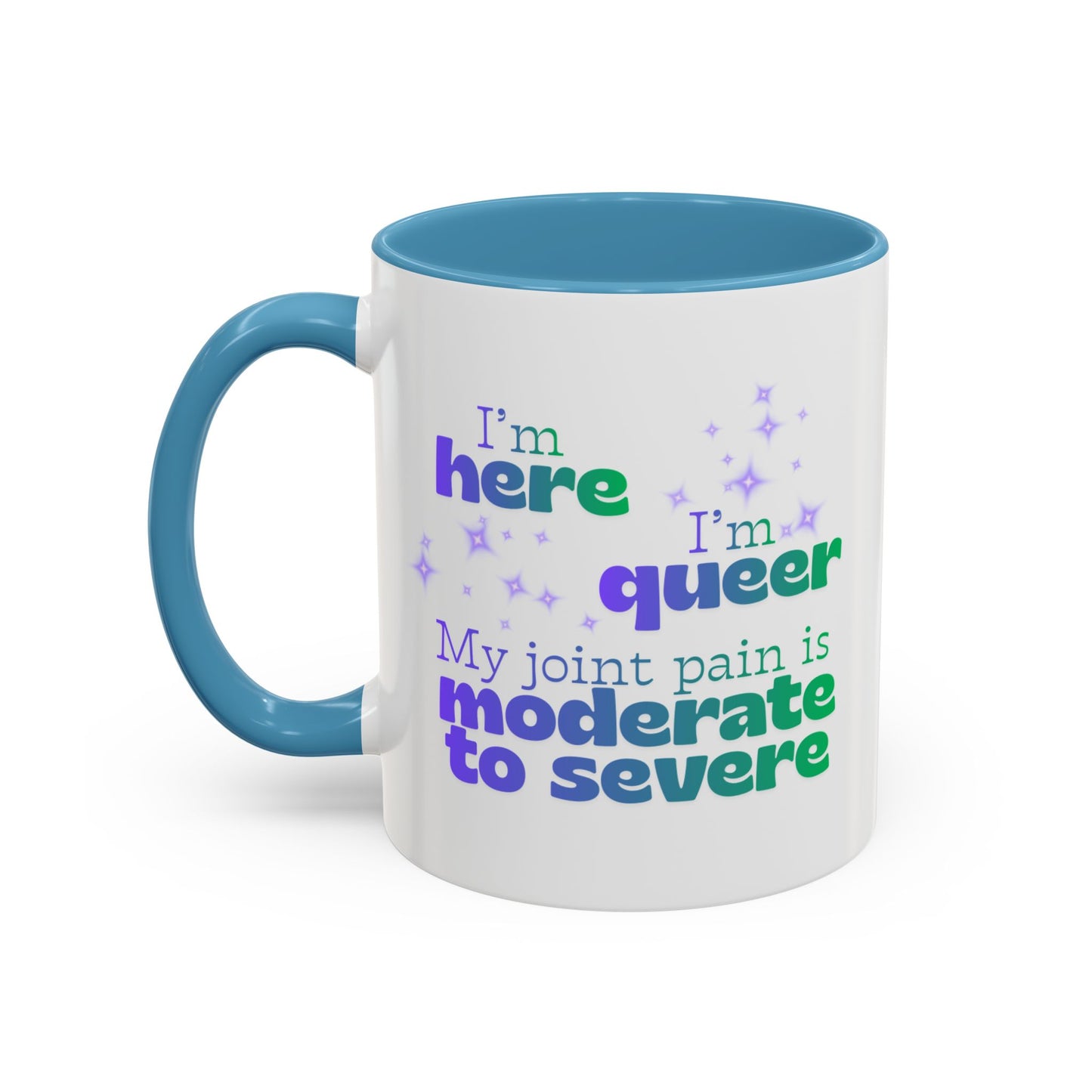 Mug - Here, Queer, Joint Pain Moderate To Severe