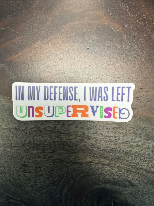 Sticker: I Was Left Unsupervised