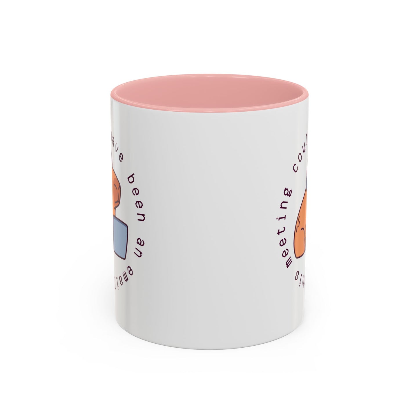 Mug - Could Have Been An Email