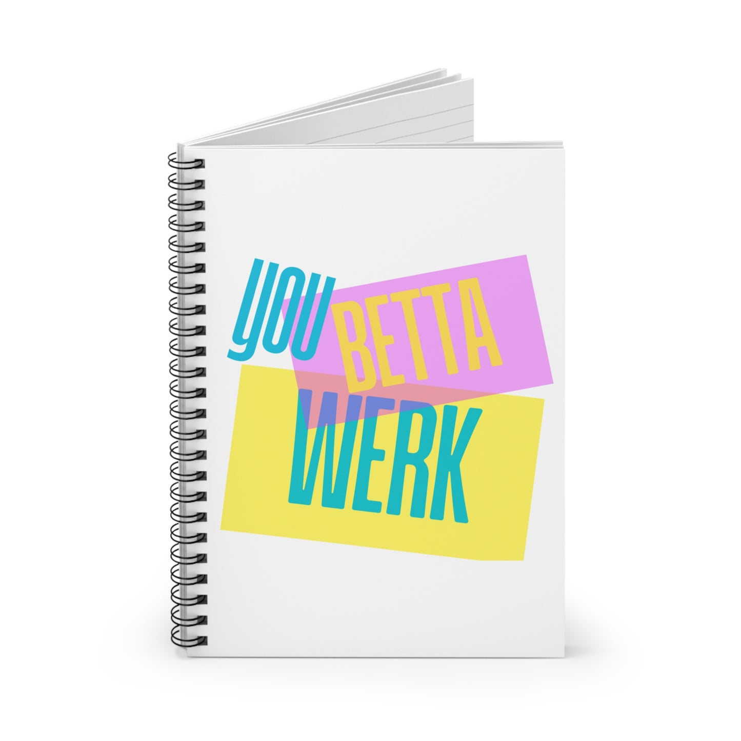 Notebook: You Betta Werk
