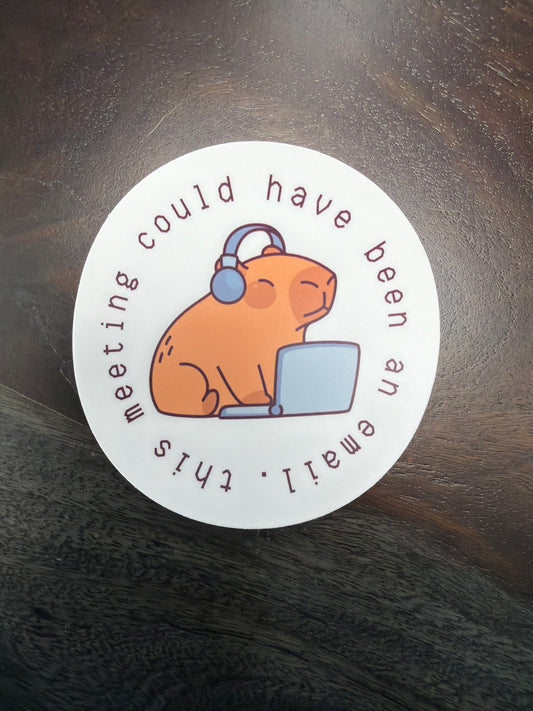 Sticker: Could Have Been An Email